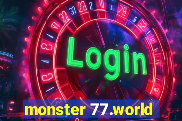 monster 77.world